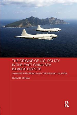 The Origins of U.S. Policy in the East China Sea Islands Dispute