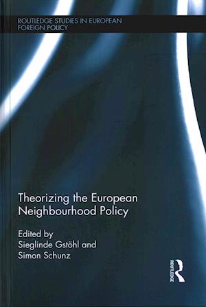Theorizing the European Neighbourhood Policy