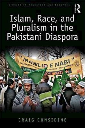 Islam, Race, and Pluralism in the Pakistani Diaspora