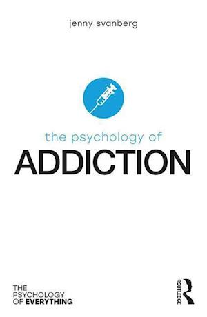 The Psychology of Addiction