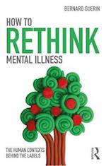 How to Rethink Mental Illness