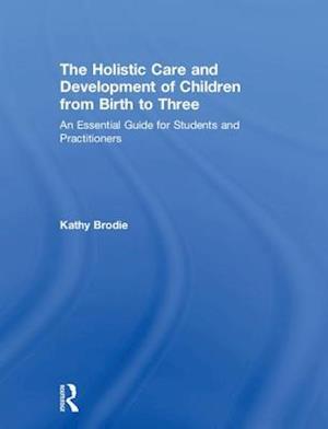 The Holistic Care and Development of Children from Birth to Three