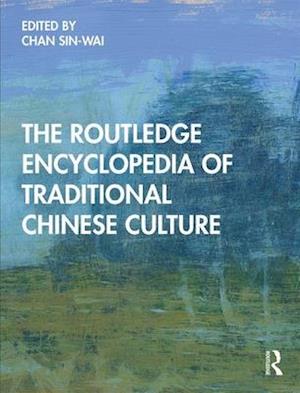 The Routledge Encyclopedia of Traditional Chinese Culture