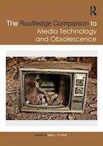 The Routledge Companion to Media Technology and Obsolescence
