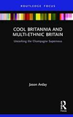 Cool Britannia and Multi-Ethnic Britain