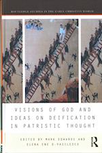 Visions of God and Ideas on Deification in Patristic Thought