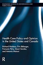 Health Care Policy and Opinion in the United States and Canada