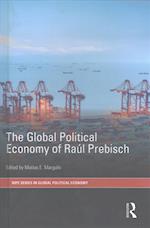 The Global Political Economy of Raúl Prebisch
