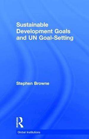 Sustainable Development Goals and UN Goal-Setting