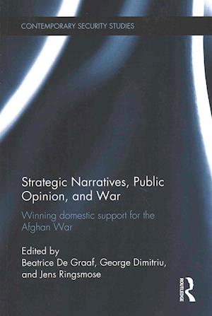 Strategic Narratives, Public Opinion and War