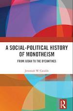 A Social-Political History of Monotheism