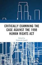 Critically Examining the Case Against the 1998 Human Rights Act