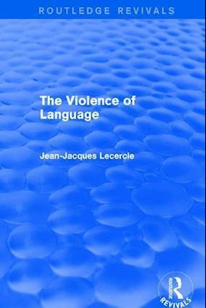 Routledge Revivals: The Violence of Language (1990)