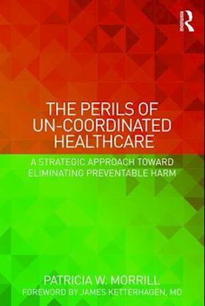 The Perils of Un-Coordinated Healthcare