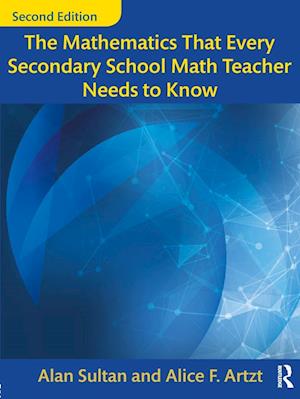 The Mathematics That Every Secondary School Math Teacher Needs to Know