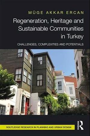 Regeneration, Heritage and Sustainable Communities in Turkey