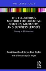 The Feldenkrais Method for Executive Coaches, Managers, and Business Leaders
