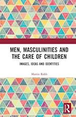 Men, Masculinities and the Care of Children