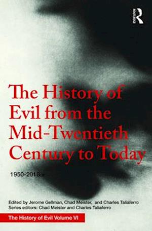 The History of Evil from the Mid-Twentieth Century to Today