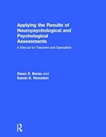 Applying the Results of Neuropsychological and Psychological Assessments