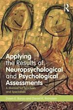 Applying the Results of Neuropsychological and Psychological Assessments