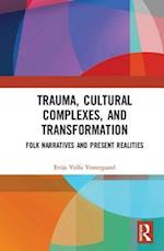 Trauma, Cultural Complexes, and Transformation