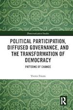 Political Participation, Diffused Governance, and the Transformation of Democracy