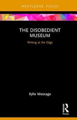 The Disobedient Museum