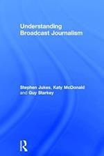 Understanding Broadcast Journalism