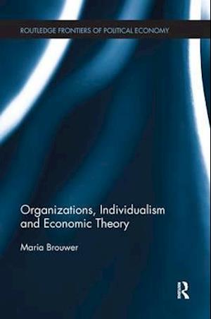 Organizations, Individualism and Economic Theory