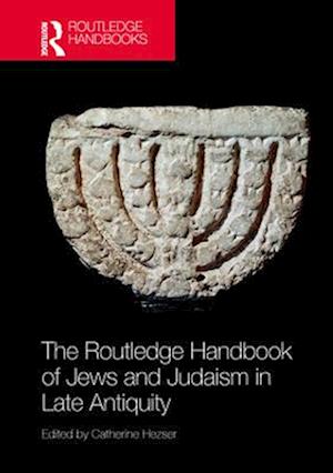 The Routledge Handbook of Jews and Judaism in Late Antiquity