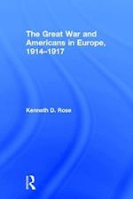 The Great War and Americans in Europe, 1914-1917