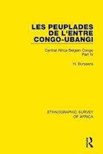 Les Peuplades de L'Entre Congo-Ubangi (Ngbandi, Ngbaka, Mbandja, Ngombe et Gens D'Eau)