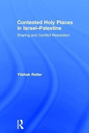 Contested Holy Places in Israel-Palestine