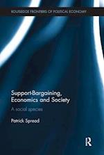 Support-Bargaining, Economics and Society