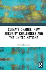 Climate Change, New Security Challenges and the United Nations