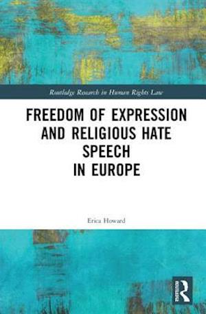 Freedom of Expression and Religious Hate Speech in Europe