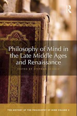 Philosophy of Mind in the Late Middle Ages and Renaissance