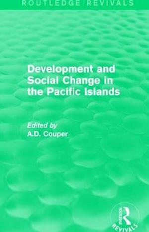 Routledge Revivals: Development and Social Change in the Pacific Islands (1989)