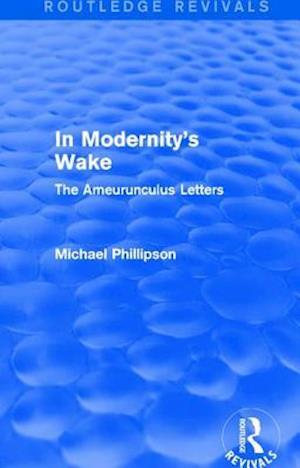 Routledge Revivals: In Modernity's Wake (1989)