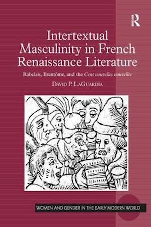 Intertextual Masculinity in French Renaissance Literature