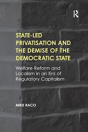 State-led Privatisation and the Demise of the Democratic State