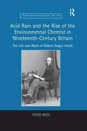 Acid Rain and the Rise of the Environmental Chemist in Nineteenth-Century Britain