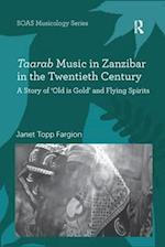 Taarab Music in Zanzibar in the Twentieth Century