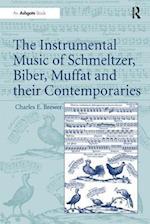 The Instrumental Music of Schmeltzer, Biber, Muffat and their Contemporaries