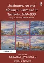 Architecture, Art and Identity in Venice and its Territories, 1450–1750