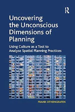 Uncovering the Unconscious Dimensions of Planning