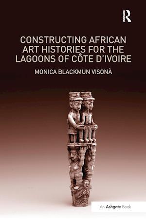 Constructing African Art Histories for the Lagoons of Côte d'Ivoire