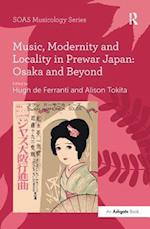 Music, Modernity and Locality in Prewar Japan: Osaka and Beyond