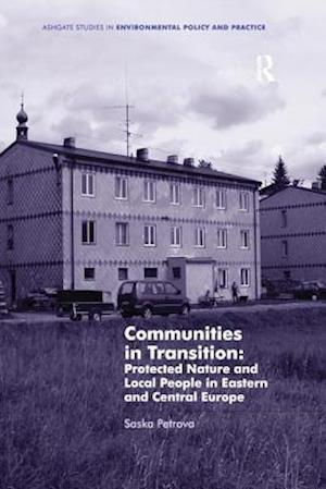 Communities in Transition: Protected Nature and Local People in Eastern and Central Europe